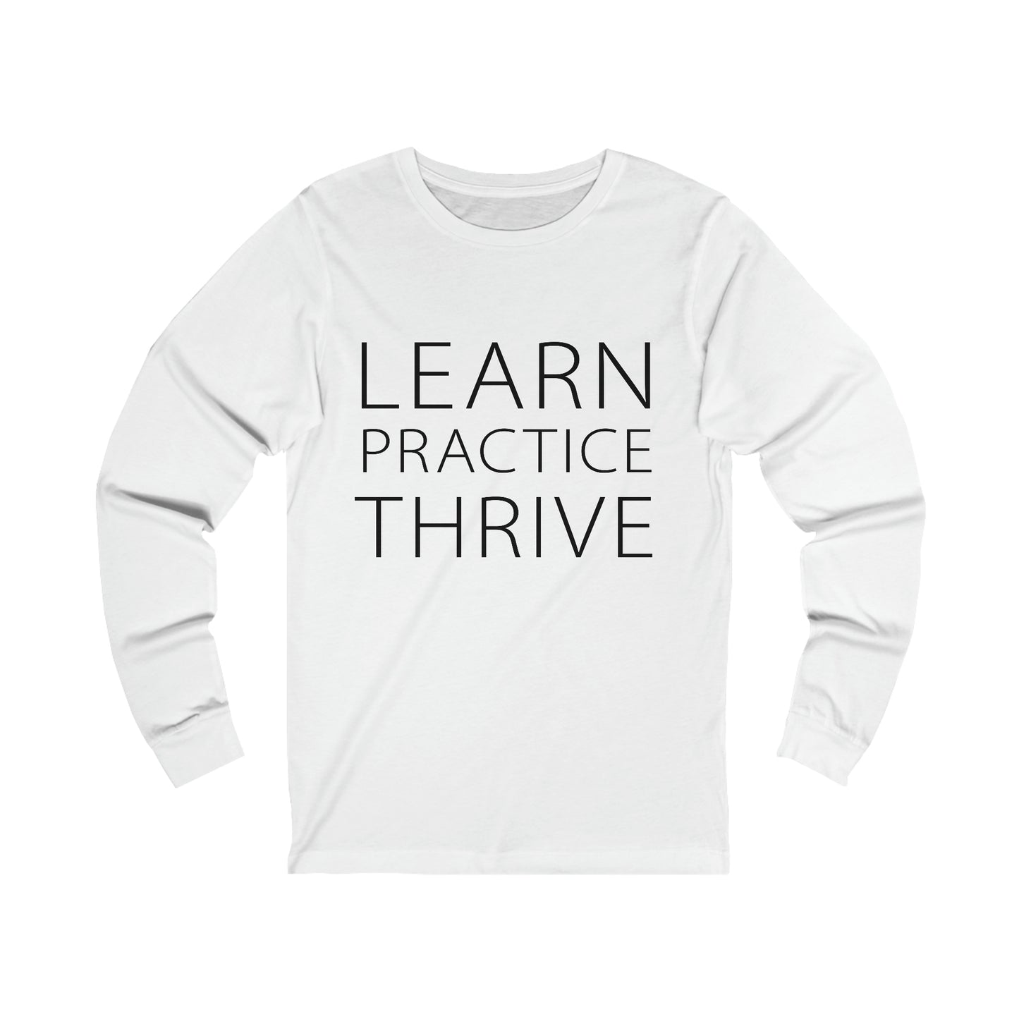 Learn Practice Thrive Unisex Long Sleeve Tee (White)