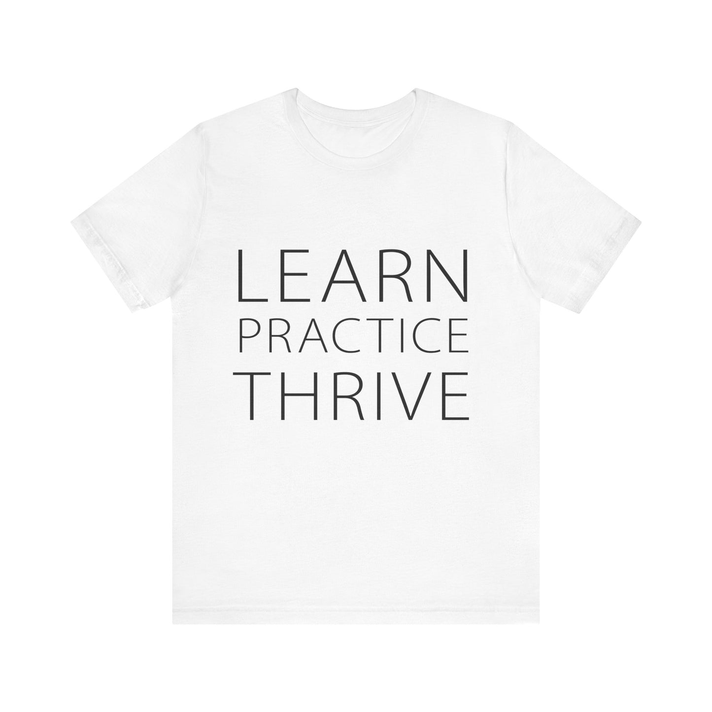 Learn Practice Thrive Unisex Short Sleeve Tee (White)