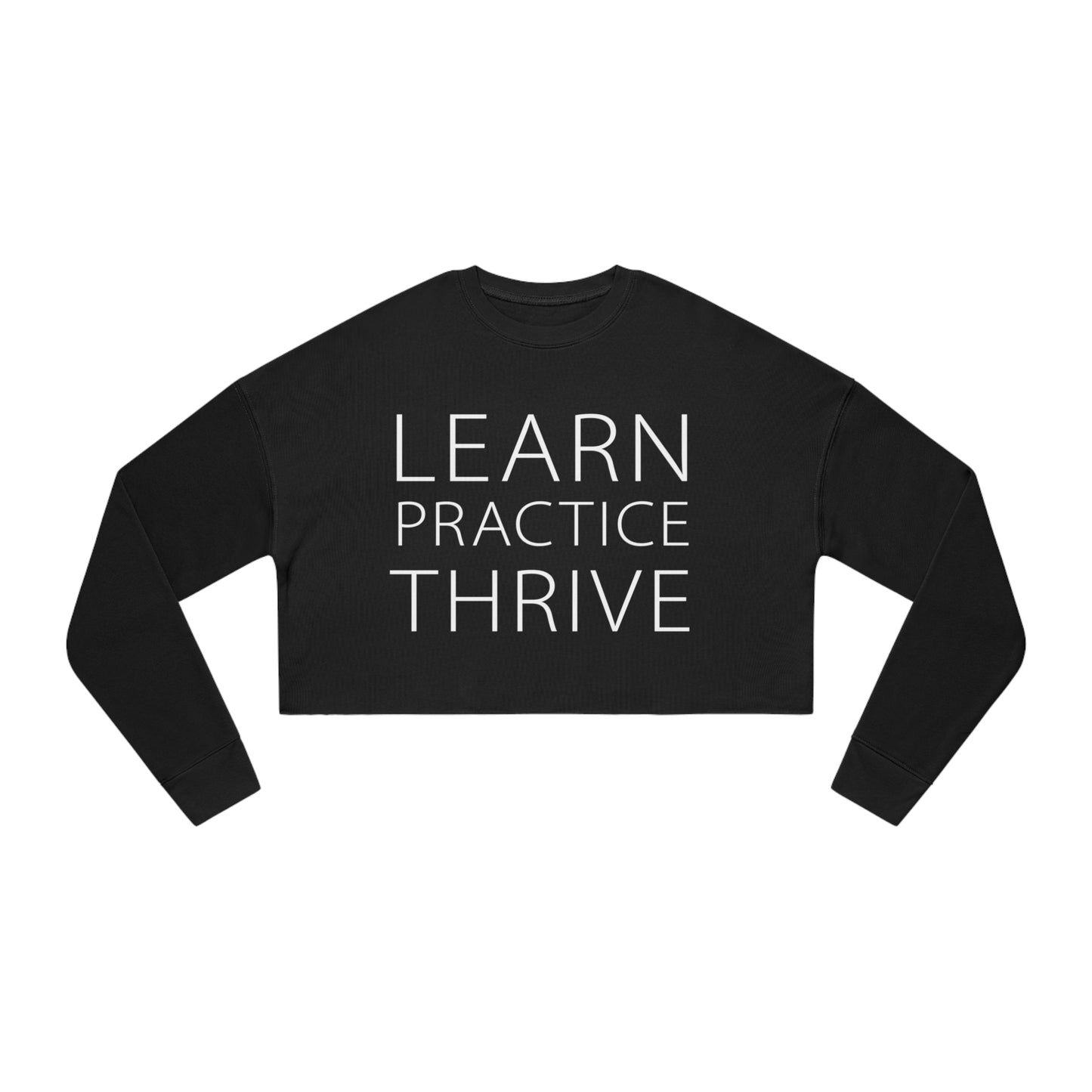 Learn Practice Thrive Women's Cropped Sweatshirt (Black)